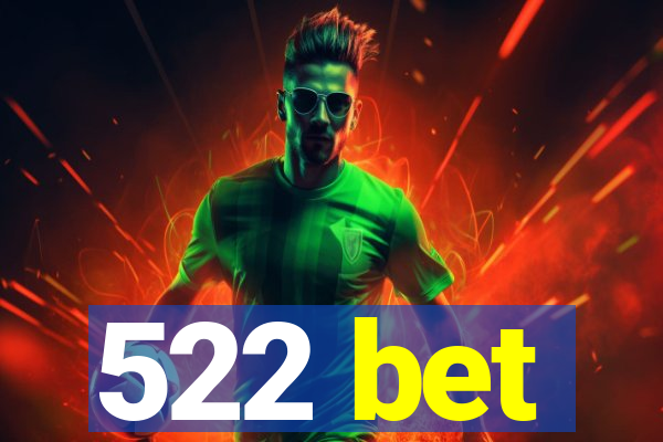 522 bet